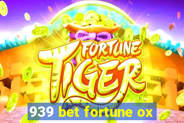 939 bet fortune ox